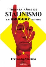 lib-treinta-anos-de-stalinismo-en-uruguay-grupo-planeta-uruguay-9789915668567