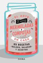 lib-el-arte-de-hacer-mermeladas-y-compotas-en-casa-grupo-planeta-mxico-9786070793455