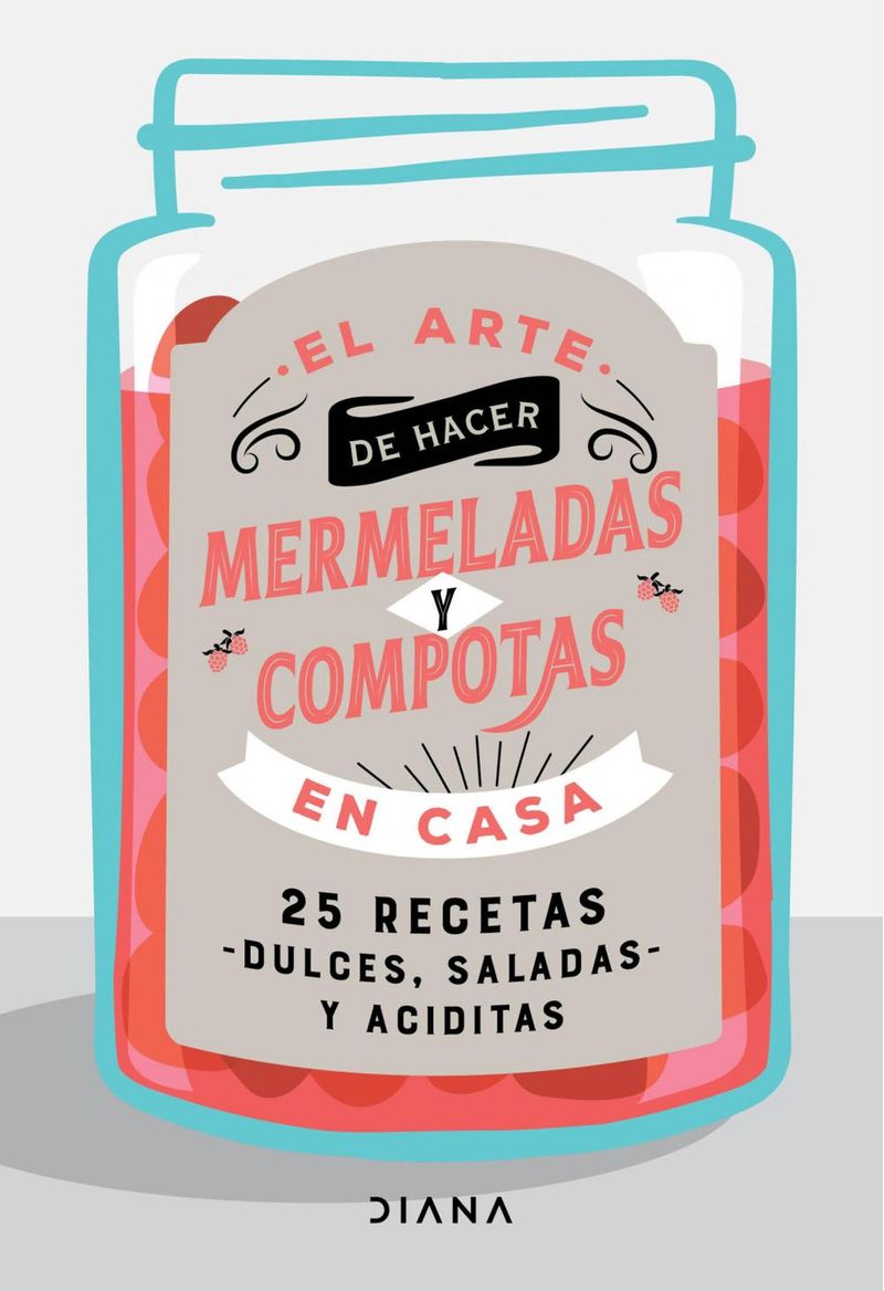 lib-el-arte-de-hacer-mermeladas-y-compotas-en-casa-grupo-planeta-mxico-9786070793455
