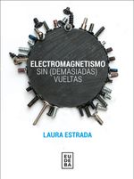 lib-electromagnetismo-sin-demasiadas-vueltas-eudeba-9789502332765