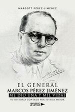 lib-el-general-marcos-perez-jimenez-me-dio-una-y-mil-vidas-grupo-planeta-9788419390165