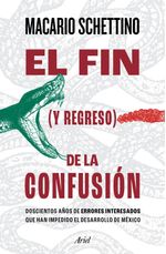 lib-el-fin-y-regreso-de-la-confusion-grupo-planeta-mxico-9786075695006