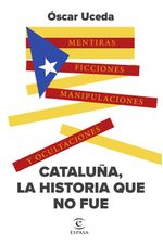 lib-cataluna-la-historia-que-no-fue-grupo-planeta-9788467071443