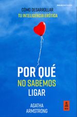 lib-por-que-no-sabemos-ligar-kailas-editorial-9788418345722
