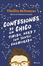 lib-confesiones-de-un-chico-timido-nerd-y-un-tanto-enamorado-serie-confesiones-2-grupo-planeta-9788408196495