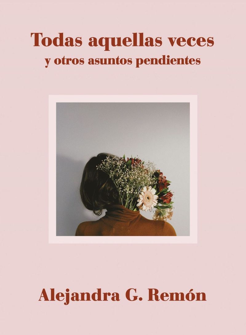 lib-todas-aquellas-veces-y-otros-asuntos-pendientes-grupo-planeta-9788417560768