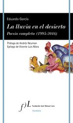 lib-la-lluvia-en-el-desierto-poesia-completa-19952016-grupo-planeta-9788415673507