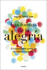 lib-las-formas-de-la-alegria-grupo-planeta-9788449335907