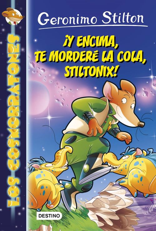 ¡Y encima te morderé la cola Stiltonix!