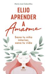 lib-elijo-aprender-a-amarme-grupo-planeta-9788413442860