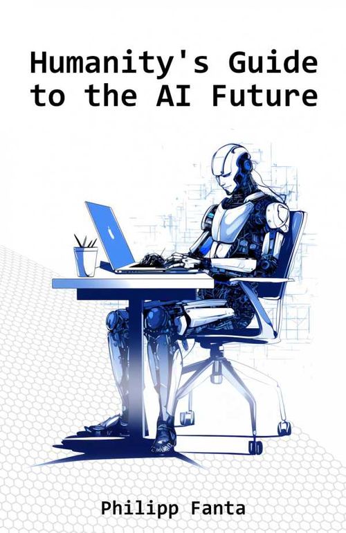 Humanitys Guide to the AI Future