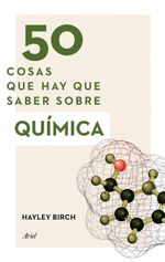 lib-50-cosas-que-hay-que-saber-sobre-quimica-grupo-planeta-9788434423275
