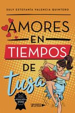 lib-amores-en-tiempos-de-tusa-grupo-planeta-9788419774675