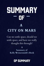 bw-summary-of-a-city-on-mars-by-kelly-weinersmith-bookrix-9783755460459