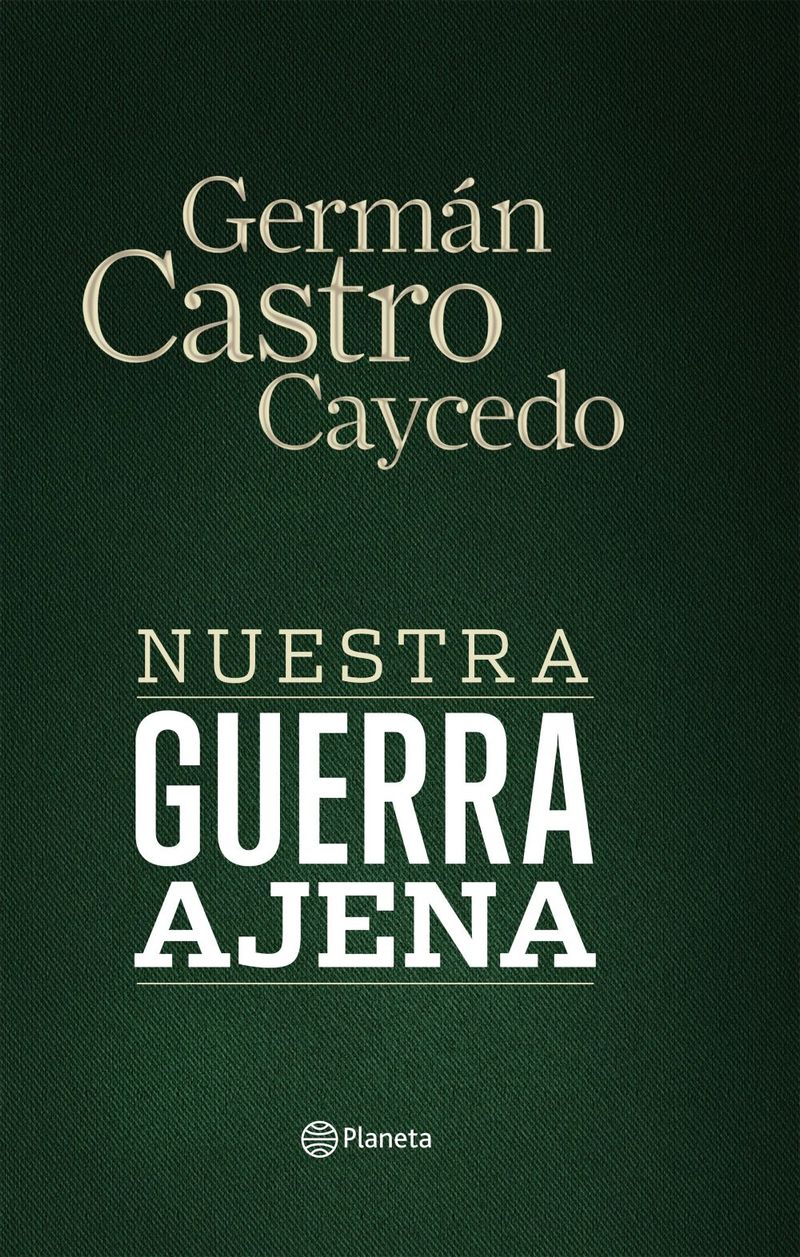 lib-nuestra-guerra-ajena-grupo-planeta-colombia-9789584241795