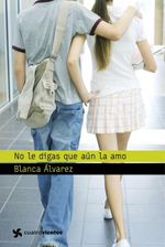 lib-no-le-digas-que-aun-la-amo-grupo-planeta-9788408112747