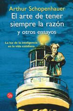 lib-el-arte-de-tener-siempre-la-razon-y-tres-ensayos-penguin-random-house-grupo-editorial-mxico-9786071112484