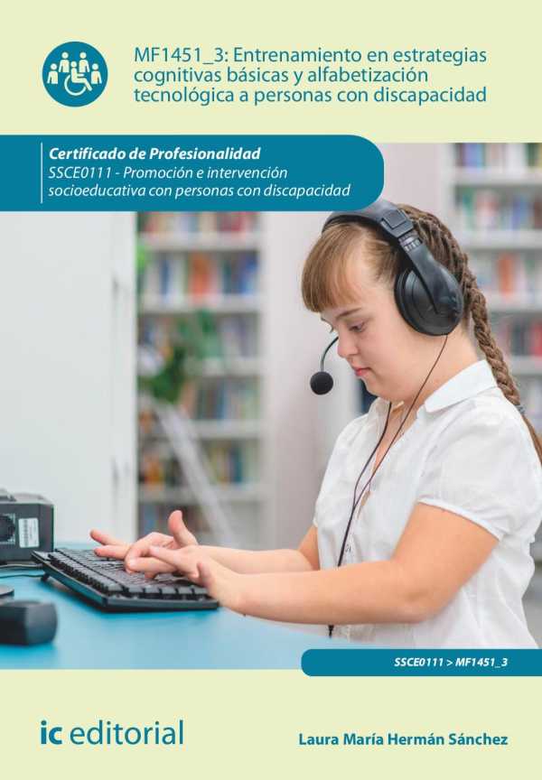 bw-entrenamiento-en-estrategias-cognitivas-baacutesicas-y-alfabetizacioacuten-tecnoloacutegica-a-personas-con-discapacidad-ssce0111-ic-editorial-9788411840910