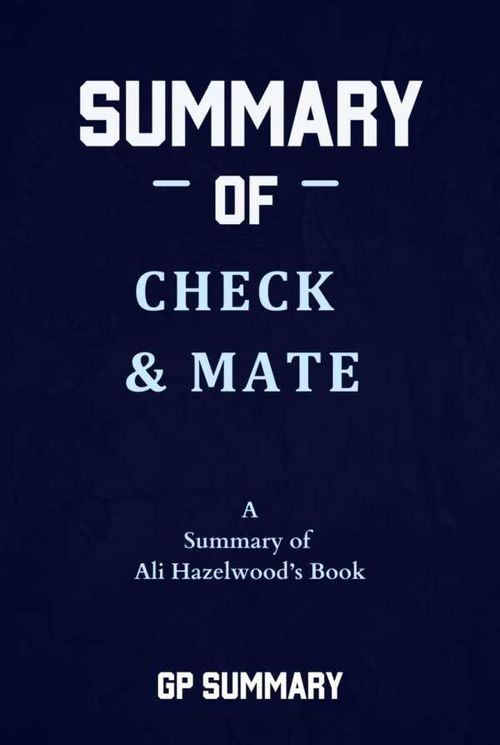 Summary of Check Mate by Ali Hazelwood