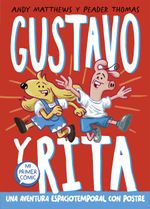 lib-gustavo-y-rita-1-una-aventura-espaciotemporal-con-postre-penguin-random-house-grupo-editorial-espaa-9788448865634