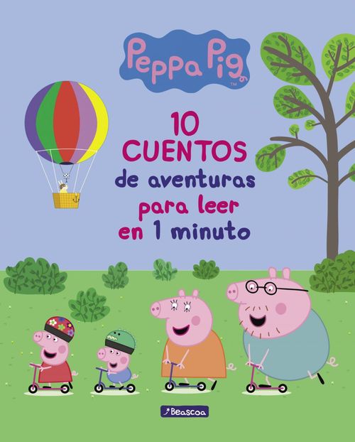 Peppa Pig Recopilatorio de cuentos 10 cuentos de aventuras para leer en 1 minuto