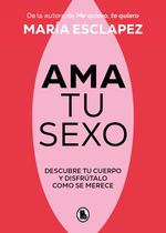 lib-ama-tu-sexo-penguin-random-house-grupo-editorial-espaa-9788402429230