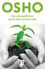 lib-una-sola-semilla-hace-que-la-tierra-sea-mas-verde-penguin-random-house-grupo-editorial-mxico-9788490194577
