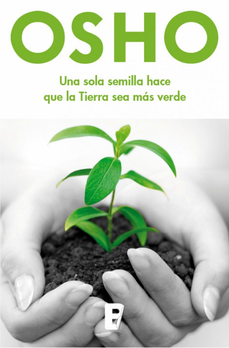 lib-una-sola-semilla-hace-que-la-tierra-sea-mas-verde-penguin-random-house-grupo-editorial-mxico-9788490194577