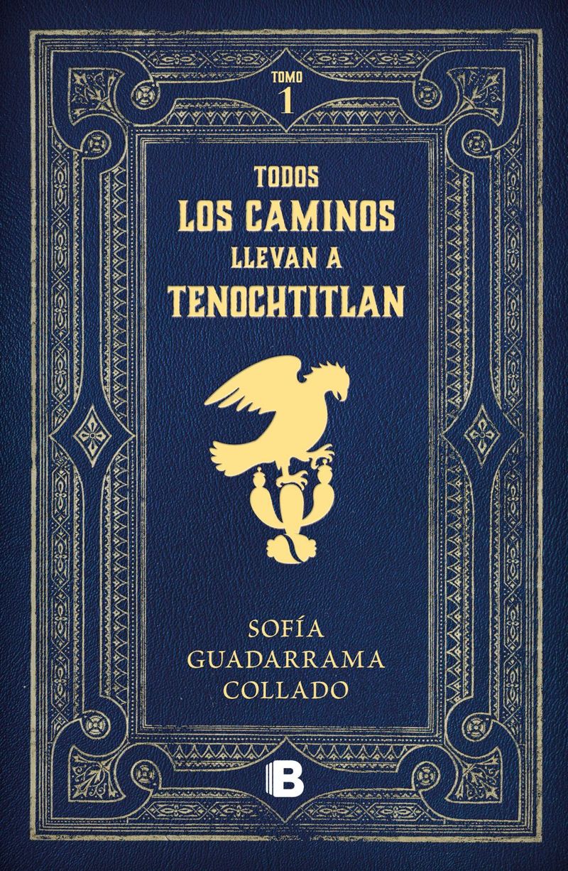 lib-todos-los-caminos-llevan-a-tenochtitlan-penguin-random-house-grupo-editorial-mxico-9786073824781