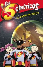 lib-los-cinco-cineticos-3-un-planeta-en-peligro-penguin-random-house-grupo-editorial-espaa-9788448835637