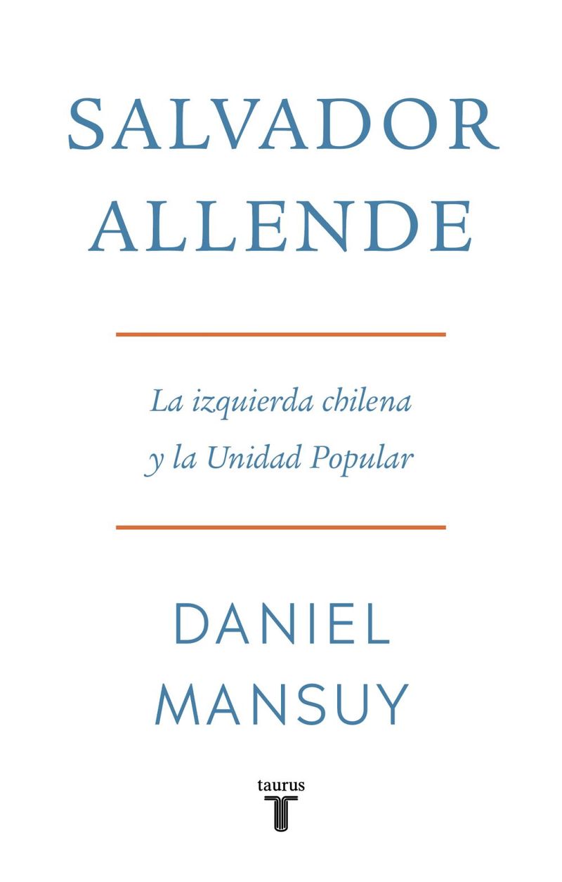 lib-salvador-allende-la-izquierda-chilena-y-la-unidad-popular-penguin-random-house-grupo-editorial-chile-9789569635953