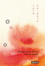 lib-recoge-la-luz-del-sol-con-las-manos-penguin-random-house-grupo-editorial-espaa-9788403012189
