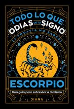lib-escorpio-todo-lo-que-odias-de-tu-signo-y-todavia-no-sabes-grupo-planeta-mxico-9786073908030