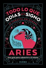lib-aries-todo-lo-que-odias-de-tu-signo-y-todavia-no-sabes-grupo-planeta-mxico-9786073908061