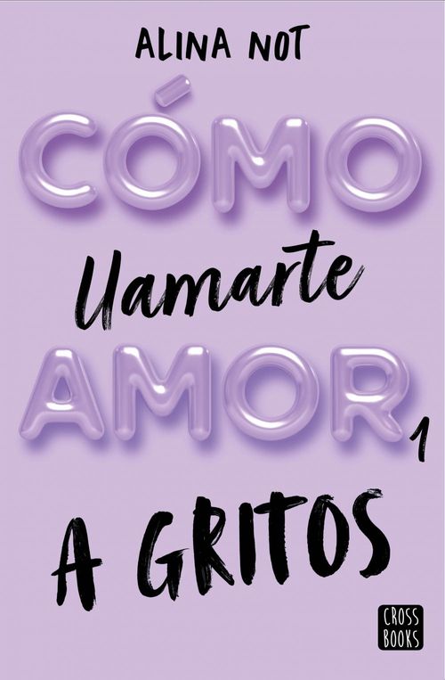 Cómo llamarte amor 1 A gritos