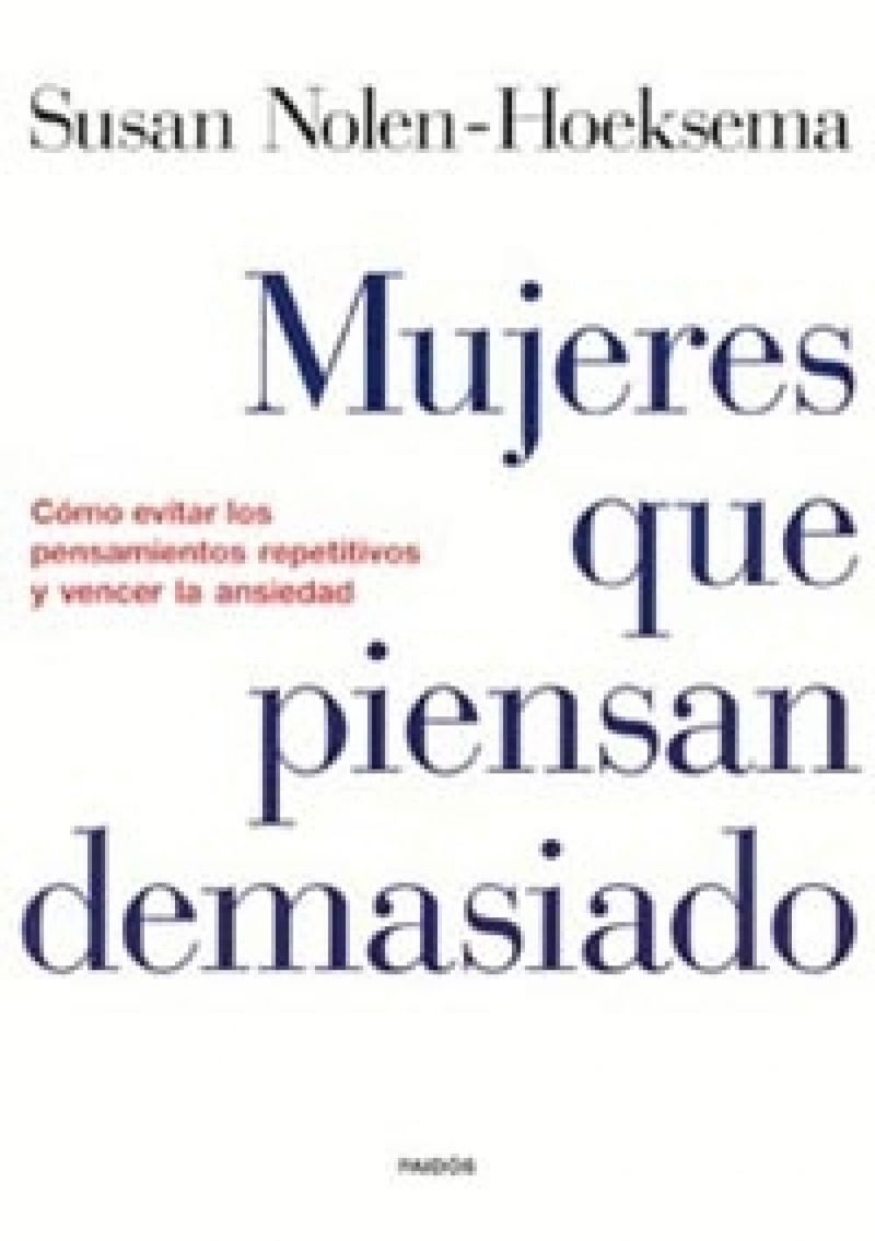 lib-mujeres-que-piensan-demasiado-grupo-planeta-9788449329111