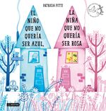 lib-el-nino-que-no-queria-ser-azul-la-nina-que-no-queria-ser-rosa-grupo-planeta-9788408206545