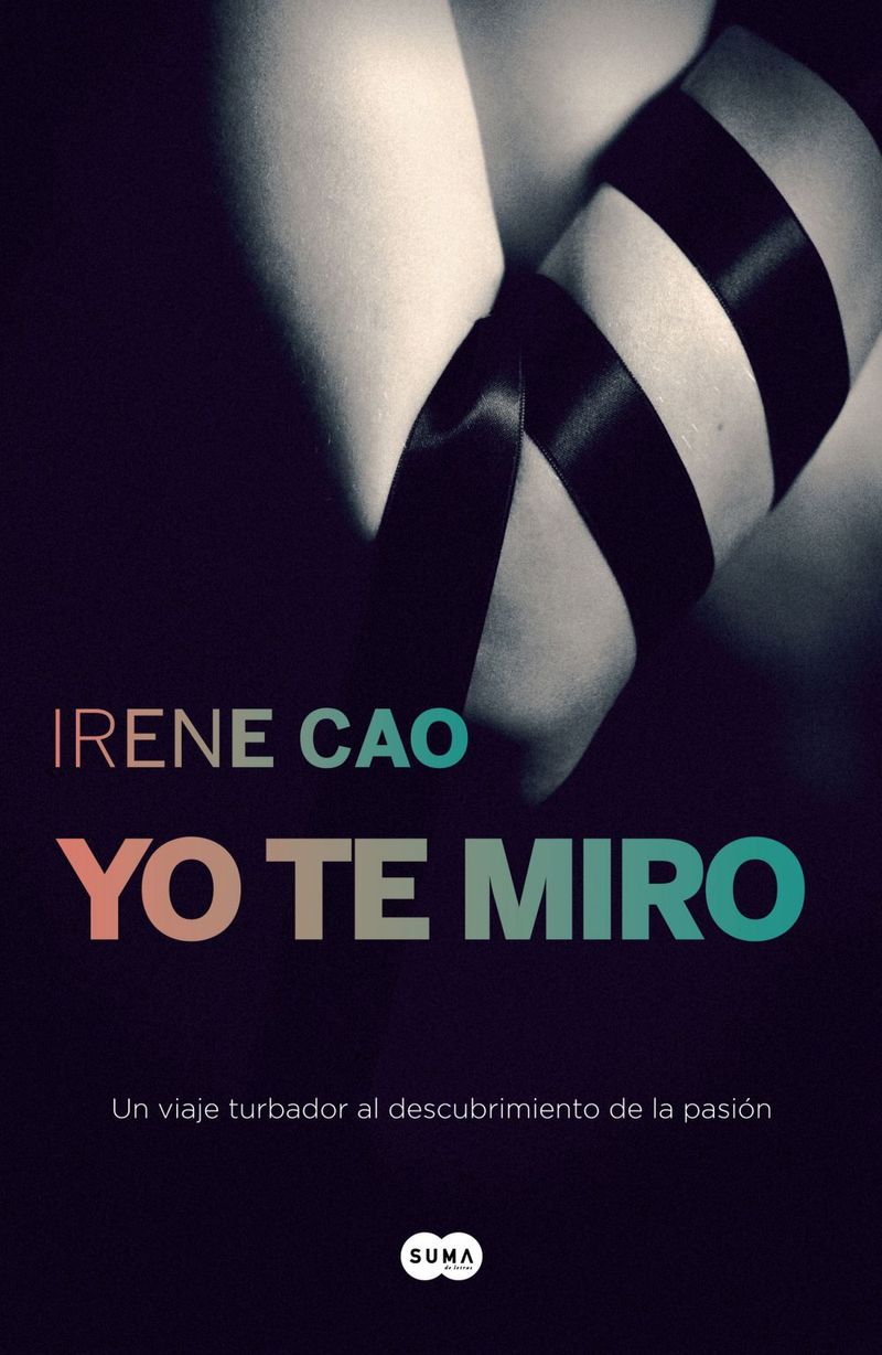 lib-yo-te-miro-trilogia-de-los-sentidos-1-penguin-random-house-grupo-editorial-espaa-9788483655634