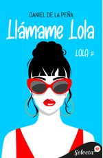 lib-llamame-lola-bilogia-lola-2-penguin-random-house-grupo-editorial-espaa-9788418122958