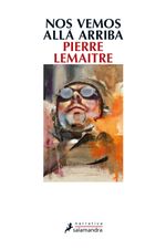 lib-nos-vemos-alla-arriba-los-hijos-del-desastre-1-penguin-random-house-grupo-editorial-espaa-9788415630647