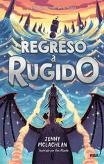 lib-regreso-a-rugido-la-tierra-del-rugido-2-penguin-random-house-grupo-editorial-espaa-9788427229495