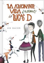 lib-la-alucinante-vida-normal-de-lucas-d-lucas-d-1-penguin-random-house-grupo-editorial-espaa-9788490431726