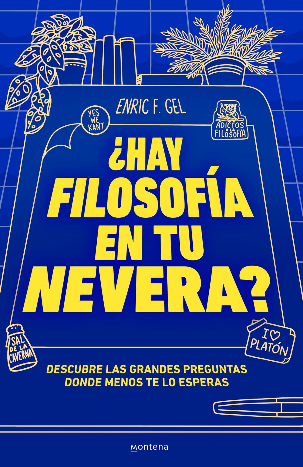 Hay filosofía en tu nevera?: Descubre las grandes preguntas donde menos te  lo esperas eBook : F. Gel, Enric, García, Jere: : Tienda Kindle