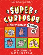 lib-el-cuerpo-humano-en-comic-101-curiosidades-para-ninos-y-ninas-super-curiosos-penguin-random-house-grupo-editorial-espaa-9788418949623