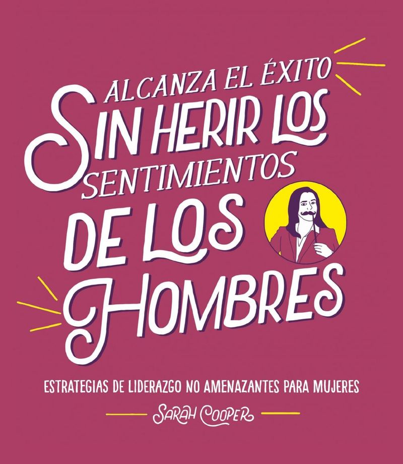 lib-alcanza-el-exito-sin-herir-los-sentimientos-de-los-hombres-grupo-planeta-9788499988412