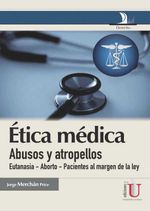 bw-eacutetica-meacutedica-abusos-y-atropellos-ediciones-de-la-u-9789587623109