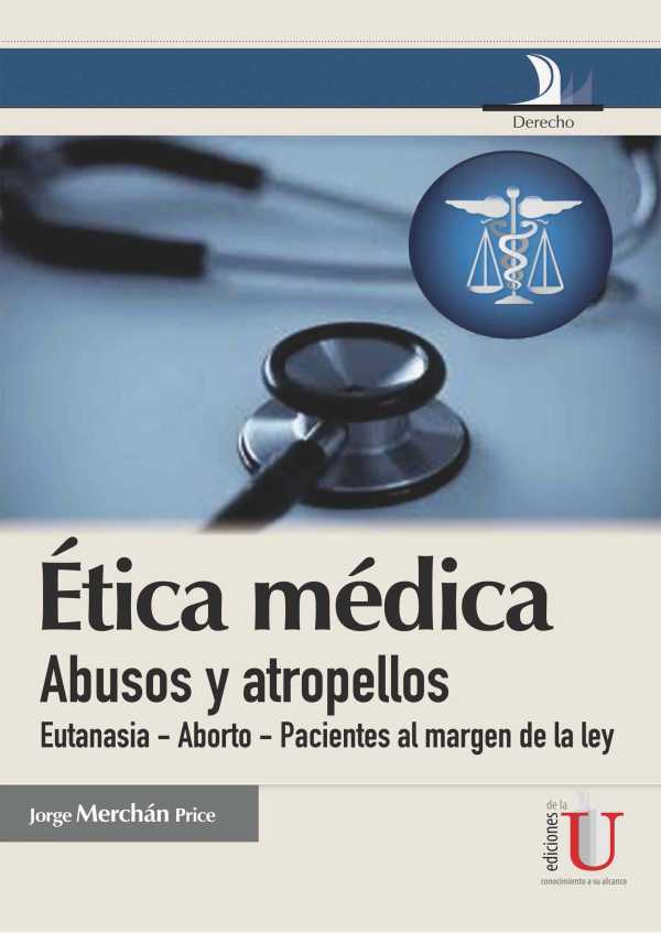 bw-eacutetica-meacutedica-abusos-y-atropellos-ediciones-de-la-u-9789587623109