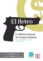 bw-el-fleteo-la-abstraccioacuten-de-un-riesgo-criminal-una-experiencia-de-inteligencia-criminal-aplicada-ediciones-de-la-u-9789587623673