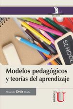 bw-modelos-pedagoacutegicos-y-teoriacuteas-del-aprendizaje-ediciones-de-la-u-9789587623468