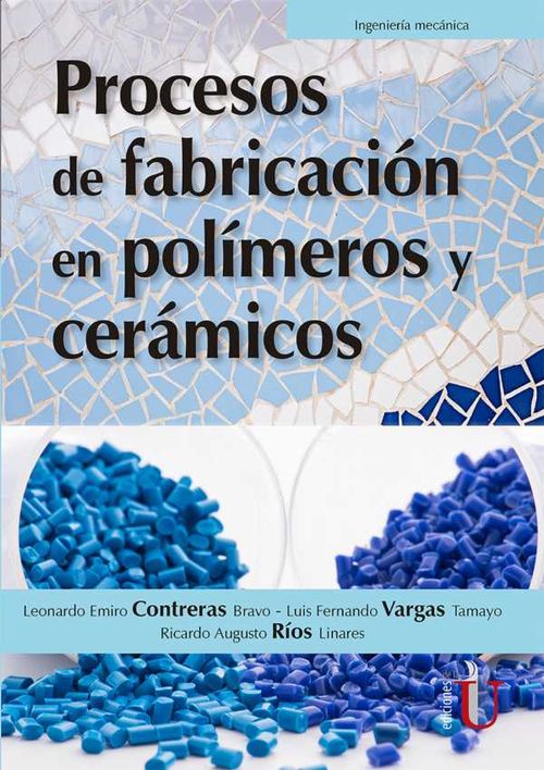 Procesos de fabricaci?n en pol?meros y cer?micos